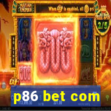 p86 bet com